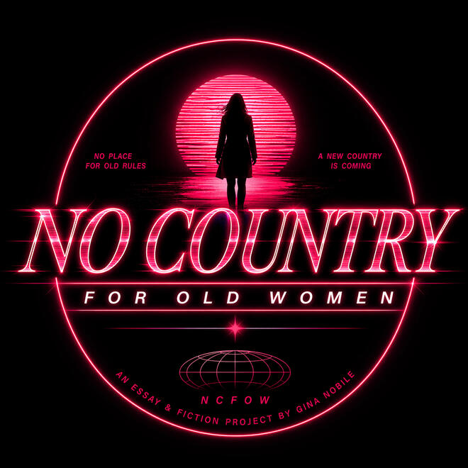 No Country for Old Women, an essay and fiction project, is written and designed by Gina Nobile, former manchester educator and N Red neon and black retro style No Country for Old Women logo with a woman walking into the bloodred sun